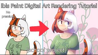 [school project] Digital Art Rendering Tutorial For Ibis Paint! no premium needed
