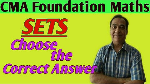 SETS| CMA Foundation| Maths| Choose the correct Answer| Maths Expert| D. C Garg