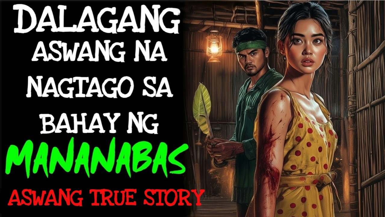 DALAGANG ASWANG NA NAGTAGO SA BAHAY NG MANANABAS | Kwentong Aswang | True Story