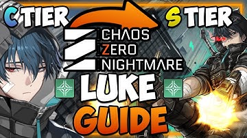 Become UNSTOPPABLE with LUKE I ULTIMATE Luke Guide I Epiphanies,Build etc I Chaos Zero Nightmare
