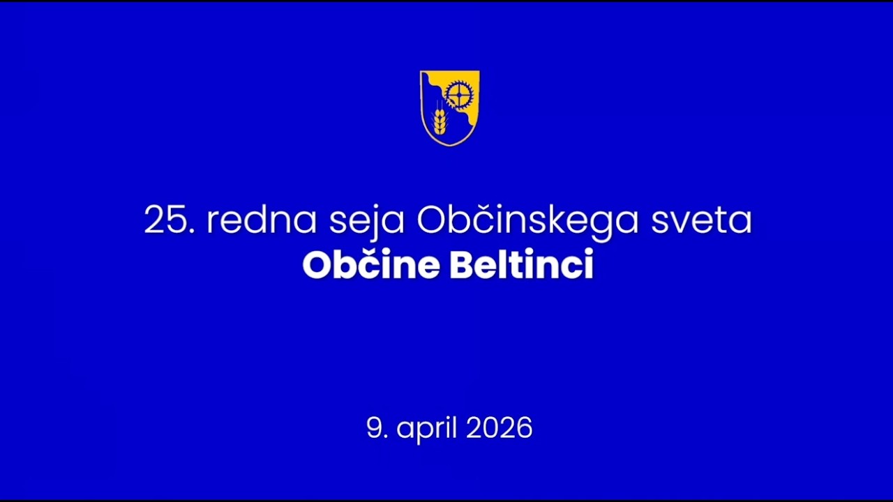 25. redna seja Občinskega sveta Občine Beltinci, 9. 4. 2026