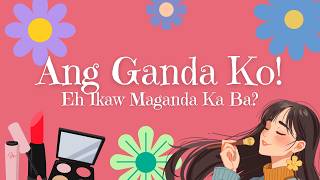 ANG GANDA KO 😍 | “Eh Ikaw Maganda Ka Ba”