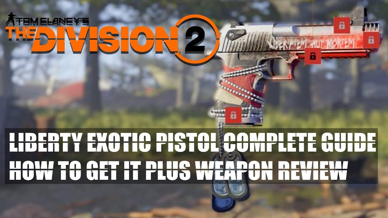 DIVISION 2 LIBERTY EXOTIC PISTOL COMPLETE GUIDE, HOW TO GET IT PLUS