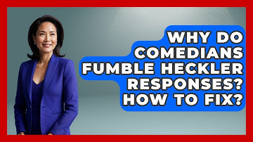 Why Do Comedians Fumble Heckler Responses? How To Fix? - Open Mic Manual