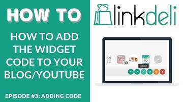 How to add your LinkDeli widget code to your blog post and YouTube description