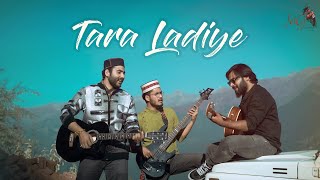 Tara Ladiye | Himachali Folk Song | Jogi-The Soul of Music