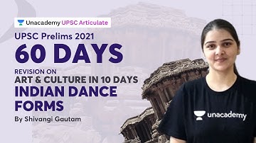 60 Days UPSC Prelims | Art & Culture Revision in 10 Days | Indian Dance Forms | Shivangi Gautam