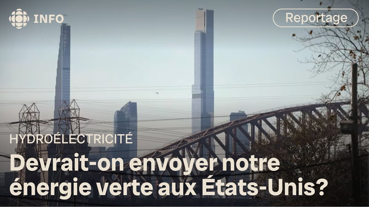 Exporter notre hydroélectricité, une bonne affaire? | Découverte