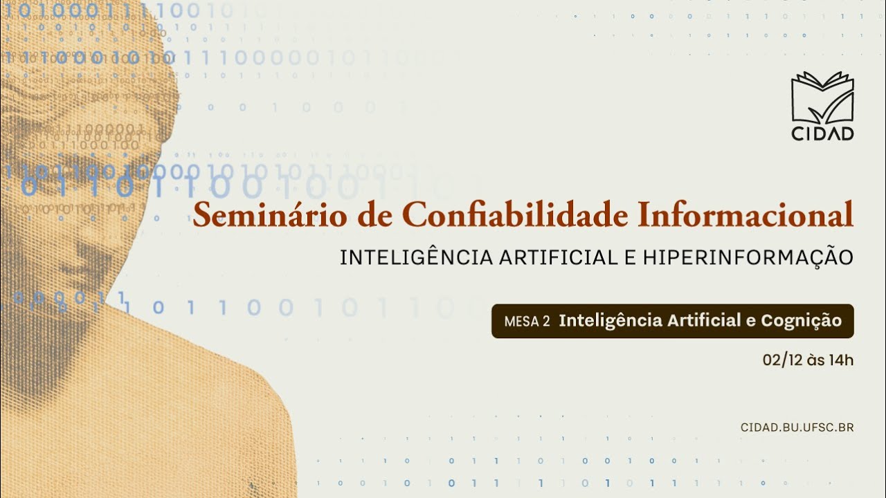 Mesa 02: Inteligência Artificial e Cognição - Seminário de Confiablidade Informacional 2025