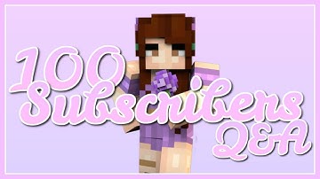 100 Subscriber Q&A Video Special