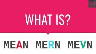 What is MEAN MERN MEVN?