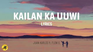 Kailan Ka Uuwi - Juan Karlos ft. Flow G (LYRICS) | OPM Pop-Rap 2025