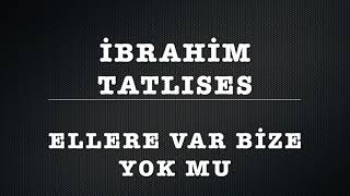 Ellere Var Bize Yok Mu