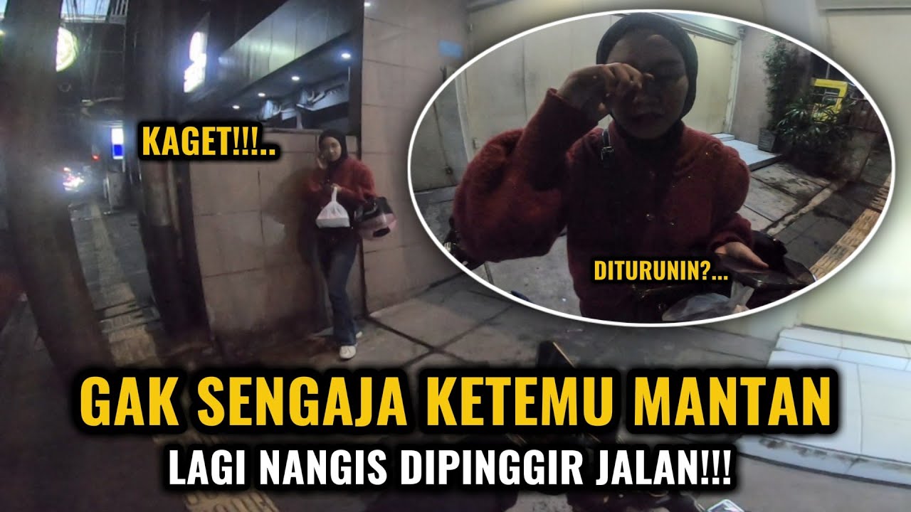 GAK SENGAJA KETEMU MANTAN LAGI NANGIS DI PINGGIR JALAN‼️