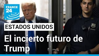 Trump es culpable, pero ¿puede ser presidente de Estados Unidos? • FRANCE 24 Español