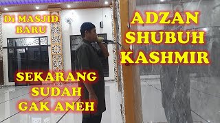 Lagi??? Adzan Shubuh Kashmir Sudah Gak ANEH Lagi || di Masjid Baru