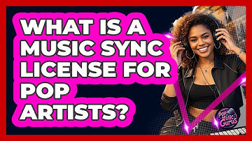 What Is A Music Sync License For Pop Artists? - Pop Music Gurus