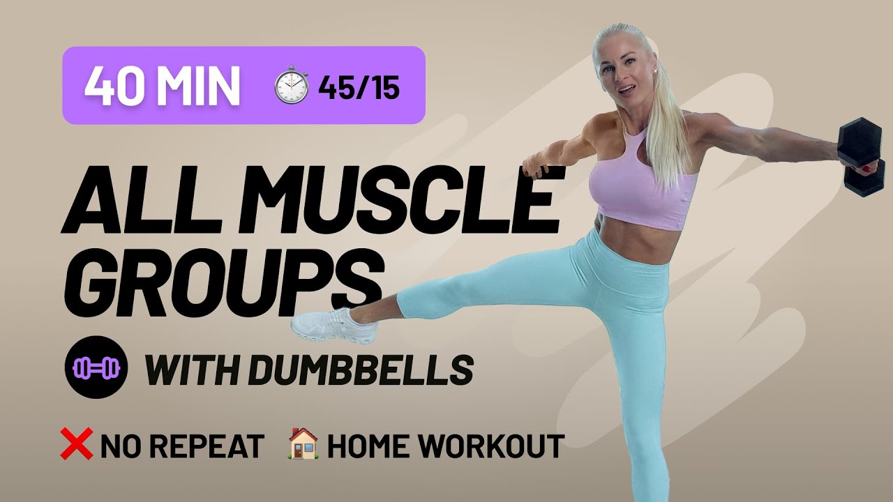 40 Min Full Body Strength Workout With Dumbbells - All Muscle Groups ...