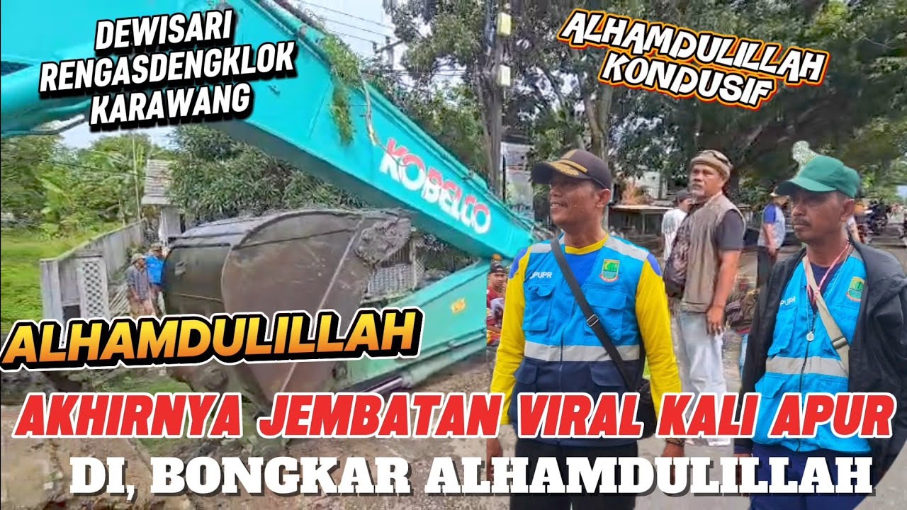 ALHAMDULILLAH ‼️JEMBATAN VIRAL KALI APUR DI BONGKAR ALHAMDULILLAH KONDUSIP