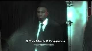 Saint Realest- Too much x Onesimus