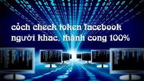 cách check token nick facebook người khác đơn giản