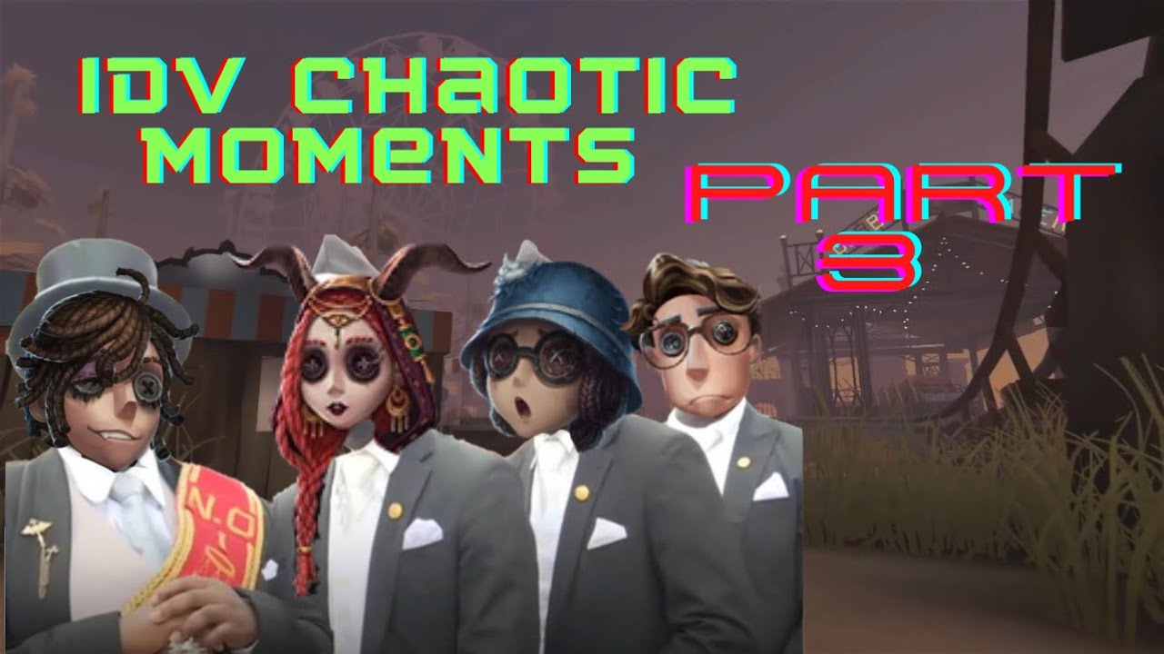 Identity V Chaotic Moments Part 3