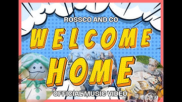 Rossco (and Co.) - Welcome Home (Official Music Video)