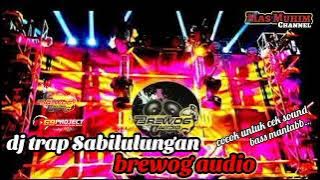 Virall. DJ TRAP Sabilulungan Brewog Audio full variasi