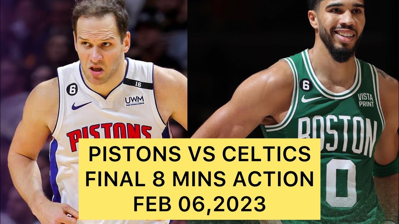 CELTICS VS PISTONS FINAL 8 MINS ACTION /FEB.06,2023 YouTube