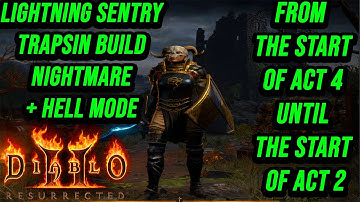 Diablo 2 Resurrected |Nightmare + Hell Mode| Lightning Trapsin | From Act 4 Until The Start Of Act 2