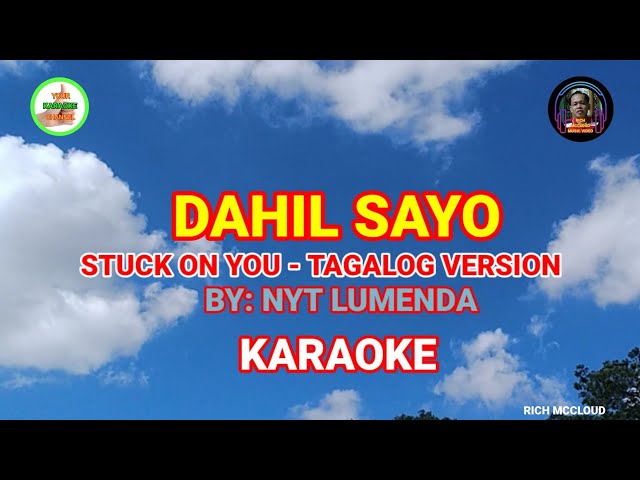 DAHIL SAYO (STUCK ON YOU - TAGALOG VERSION) - By: Nyt Lumenda (KARAOKE)💯 class=