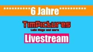 6 Jahre TimPictures - Livestream