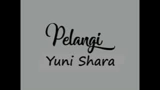 YUNI SHARA - PELANGI - lirik