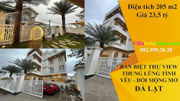 Bán căn villa siêu đẹp view rừng thông , nằm gần KDL Thung lũng Tình Yêu - Đà Lạt