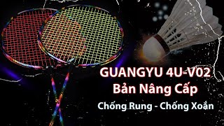 Vợt Guang Yu 4U V02 Nâng Cấp Cải Thiện Chống Rung, Chống Xoắn, Đập Cầu Êm Ái, Thoải Mái  KUNO SPORT