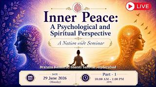 Live: Inner Peace A Psychological and Spiritual Perspective Seminar | 29-06-26 | Shanti Sarovar Hyd