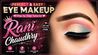 Perfect & Easy Eye Makeup Tutorial | Beginner Friendly Eye Look 2026 | Rani Chaudhryy Perfect Eyebrow Eye Makeup Tutorial Soft Glam Look For Beginners Rani Ch