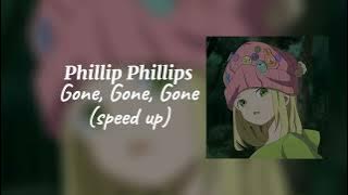 gone gone gone(speed up) | Phillip Phillips