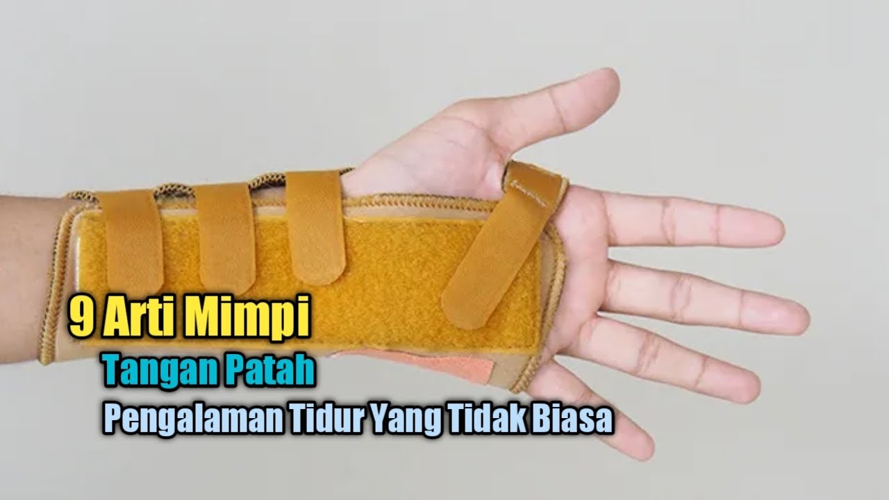 9 Arti Mimpi Tangan Patah, Pengalaman Tidur Yang Tidak Biasa YouTube
