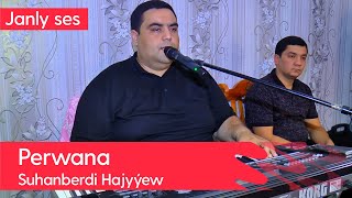 Suhanberdi Hajyyew - Perwana | 2022