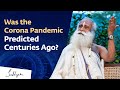 Was the Corona Pandemic Predicted Centuries Ago? - Sadhguru