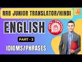 RRB Junior Hindi Translator (JHT) Exam Preparation [English] Part - 3: Idioms &amp; Phrases
