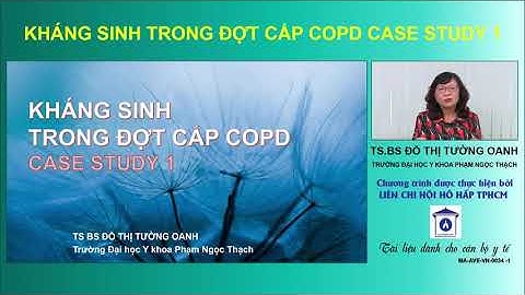 KHÁNG SINH TRONG ĐỢT CẤP COPD - CASE STUDY 1