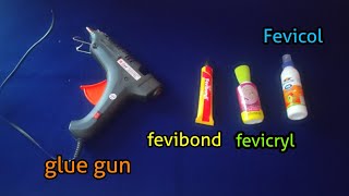 क्राफ्ट में कौनसी ग्लू इस्तेमाल होती है । Glue gun, fevibond, fevicryl fabric glue