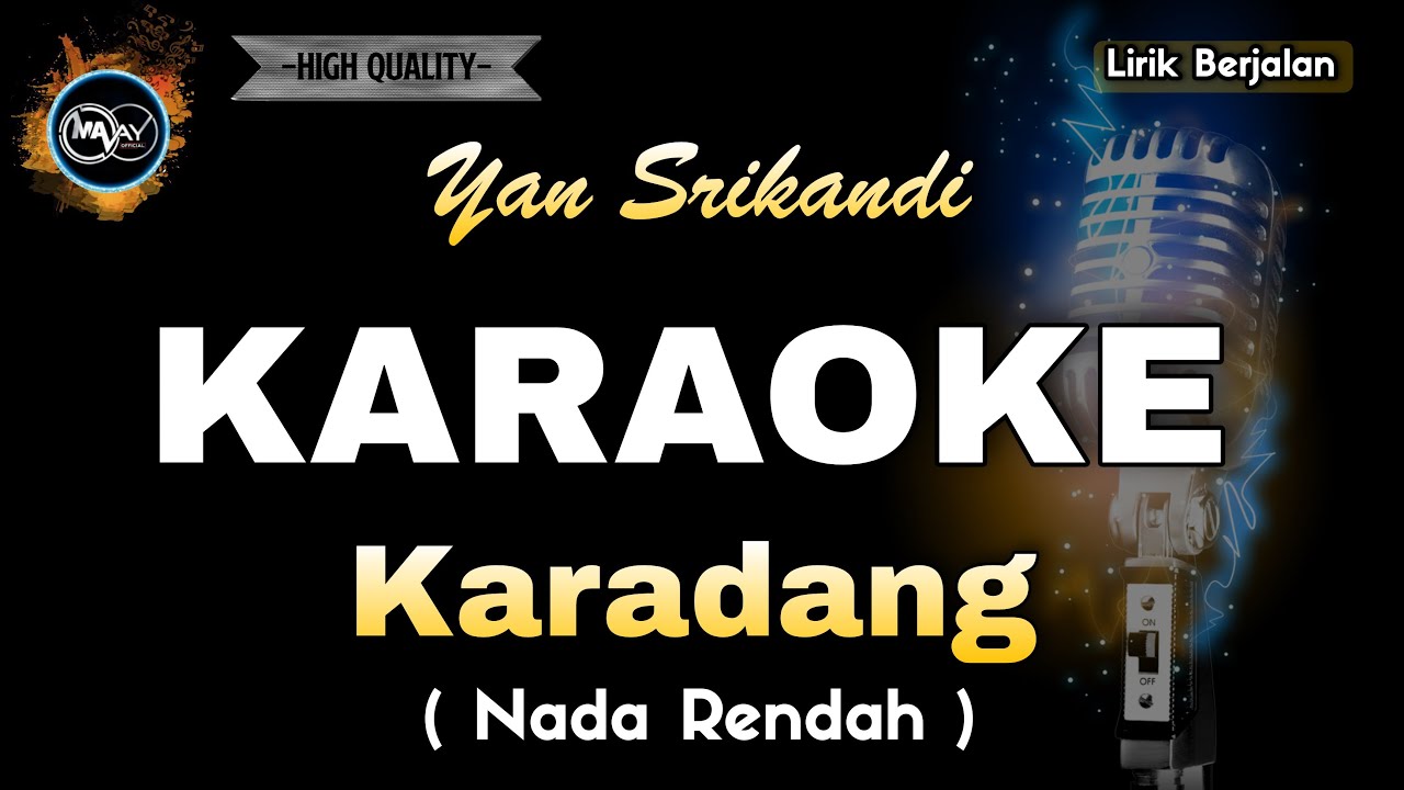 KARADANG YAN SRIKANDI - KARAOKE NADA RENDAH KARADANG YAN SRIKANDI - KARAOKE NADA RENDAH