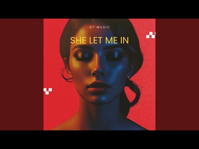 She Let Me In