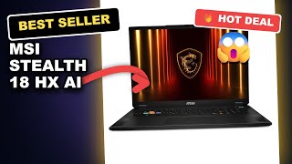 MSI Stealth 18 HX AI Performance Unleashed: A 120Hz UHD+ Mini LED Gaming Laptop