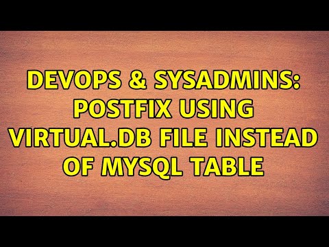 DevOps & SysAdmins: Postfix using virtual.db file instead of mysql table (2 Solutions!!)
