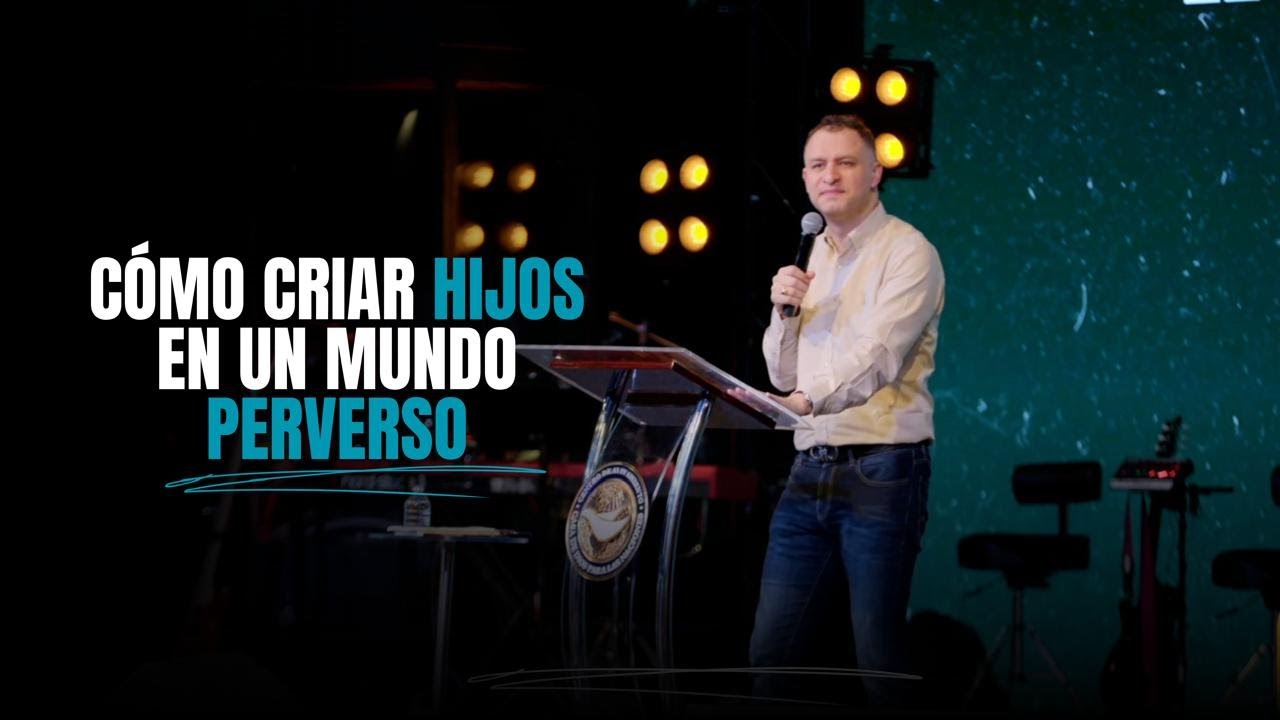 CÓMO CRIAR HIJOS EN UN MUNDO PERVERSO
