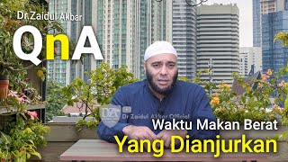 Waktu Makan Berat Yang Dianjurkan? - dr. Zaidul Akbar Official